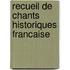 Recueil de Chants Historiques Francaise