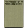 Reformpädagogik im Nationalsozialismus by Dennis Shirley