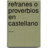 Refranes O Proverbios En Castellano ... door Luis de Leon