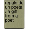 Regalo de un Poeta / A Gift From a Poet door Pablo Neruda