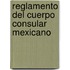 Reglamento del Cuerpo Consular Mexicano