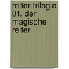 Reiter-Trilogie 01. Der magische Reiter door Kristen Britain