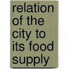 Relation of the City to Its Food Supply door League National Munici