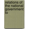 Relations Of The National Government To by Charles Doolittle Walcott