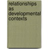 Relationships as Developmental Contexts by James C. Collins