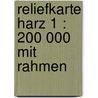 Reliefkarte Harz 1 : 200 000 mit Rahmen door André Markgraf