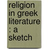 Religion In Greek Literature : A Sketch door Lewis Campbell