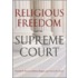 Religious Freedom and the Supreme Court