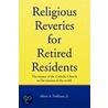 Religous Reveries For Retired Residents by Albert A. Jr. Hoffman