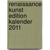 Renaissance Kunst Edition Kalender 2011 by Unknown
