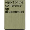 Report Of The Conference On Disarmament door United Nations. General Assembly. United Nations Conference on Disarmament