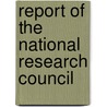 Report Of The National Research Council door U.S. National Research Council