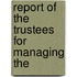 Report Of The Trustees For Managing The