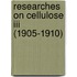 Researches On Cellulose Iii (1905-1910)