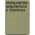 Restaurantes. Arquitectura E Interiores