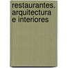 Restaurantes. Arquitectura E Interiores door Hugo Kliczkowski