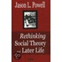 Rethinking Social Theory And Later Life