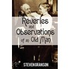 Reveries and Observations of an Old Man door Steven Granson