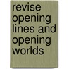 Revise Opening Lines And Opening Worlds door Steve Cooper