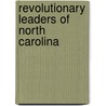 Revolutionary Leaders Of North Carolina door R.D.W. Connor