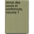 Revue Des Cours Et Confrences, Volume 1