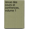 Revue Des Cours Et Confrences, Volume 1 by Anonymous Anonymous