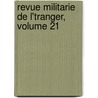 Revue Militarie de L'Tranger, Volume 21 door E. France. tat-ma