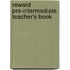 Reward Pre-Intermediate. Teacher's Book