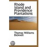 Rhode Island And Providence Plantations by Thomas Williams Bicknell