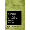 Richard Hussey Vivia First Baron Vivian by Hon Claud Vivian