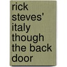 Rick Steves' Italy Though The Back Door by Rick Steves