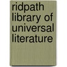 Ridpath Library of Universal Literature door John Clark Ridpath
