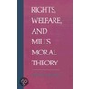 Rights, Welfare And Mill's Moral Theory door Louis Lyons