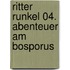 Ritter Runkel 04. Abenteuer am Bosporus