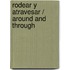 Rodear y atravesar / Around and Through