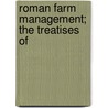 Roman Farm Management; The Treatises Of by Marcus Porcius Cato