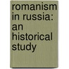 Romanism In Russia: An Historical Study by Unknown