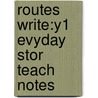 Routes Write:y1 Evyday Stor Teach Notes door Thelma Page