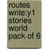 Routes Write:y1 Stories World Pack Of 6