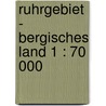 Ruhrgebiet - Bergisches Land 1 : 70 000 door Onbekend