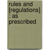 Rules And [Regulations] : As Prescribed door Onbekend