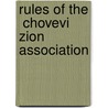 Rules Of The  Chovevi Zion  Association by Unknown