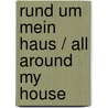Rund um mein Haus / All Around My House by Heljä Albersdörfer