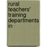 Rural Teachers' Training Departments In