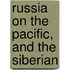 Russia On The Pacific, And The Siberian