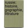 Russie; Histoire, Gographie, Littrature door Eug�Ne Gu�Nin