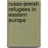 Russo-Jewish Refugees In Eastern Europe