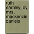 Ruth Earnley, By Mrs. Mackenzie Daniels