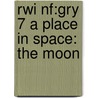 Rwi Nf:gry 7 A Place In Space: The Moon by Ruth Miskin