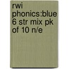 Rwi Phonics:blue 6 Str Mix Pk Of 10 N/e by Ruth Miskin